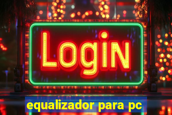 equalizador para pc